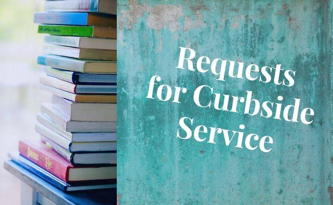 Requests for Curbside Pickup
