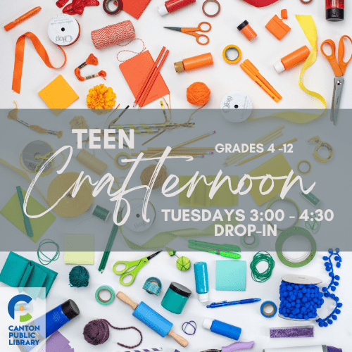 Teen Crafternoon Grades 4 -12 Tuesdays 3:00 - 4:00 Drop-IN