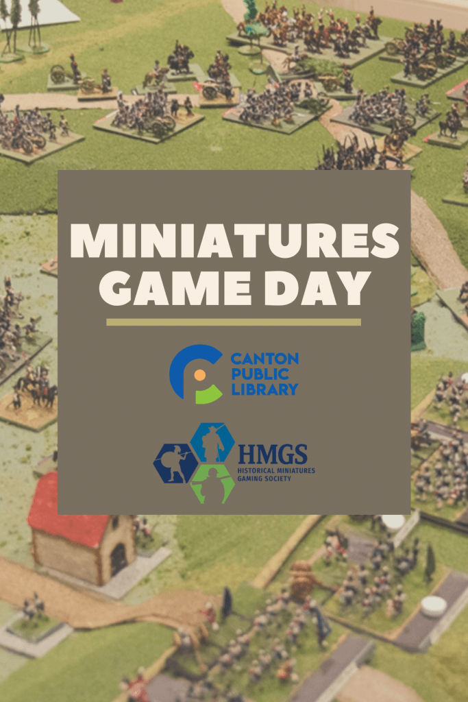Miniatures Game Day Canton Public Library HMGS Historical Miniatures Gaming Society