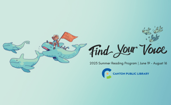 Find Your Voice | 2023 Summer Reading Program 2023 |Canton Public library