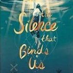 Silence that binds us