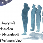 The Library will be closed on Tuesday, November 11 in honor of Veteran’s Day (1)
